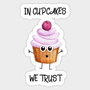 In Cupcakes We Trust Sticker